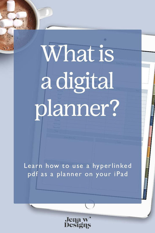 What is a Digital Planner? - Jena W Designs